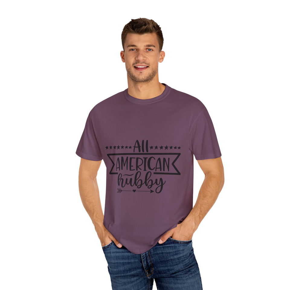 All American Hubby Unisex Garment-Dyed T-shirt