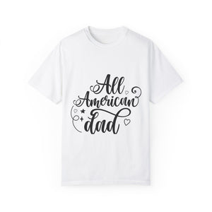 All American Dad Unisex Garment-Dyed T-shirt