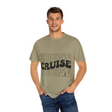 Cruise Cruise Cruise Unisex Garment-Dyed T-shirt