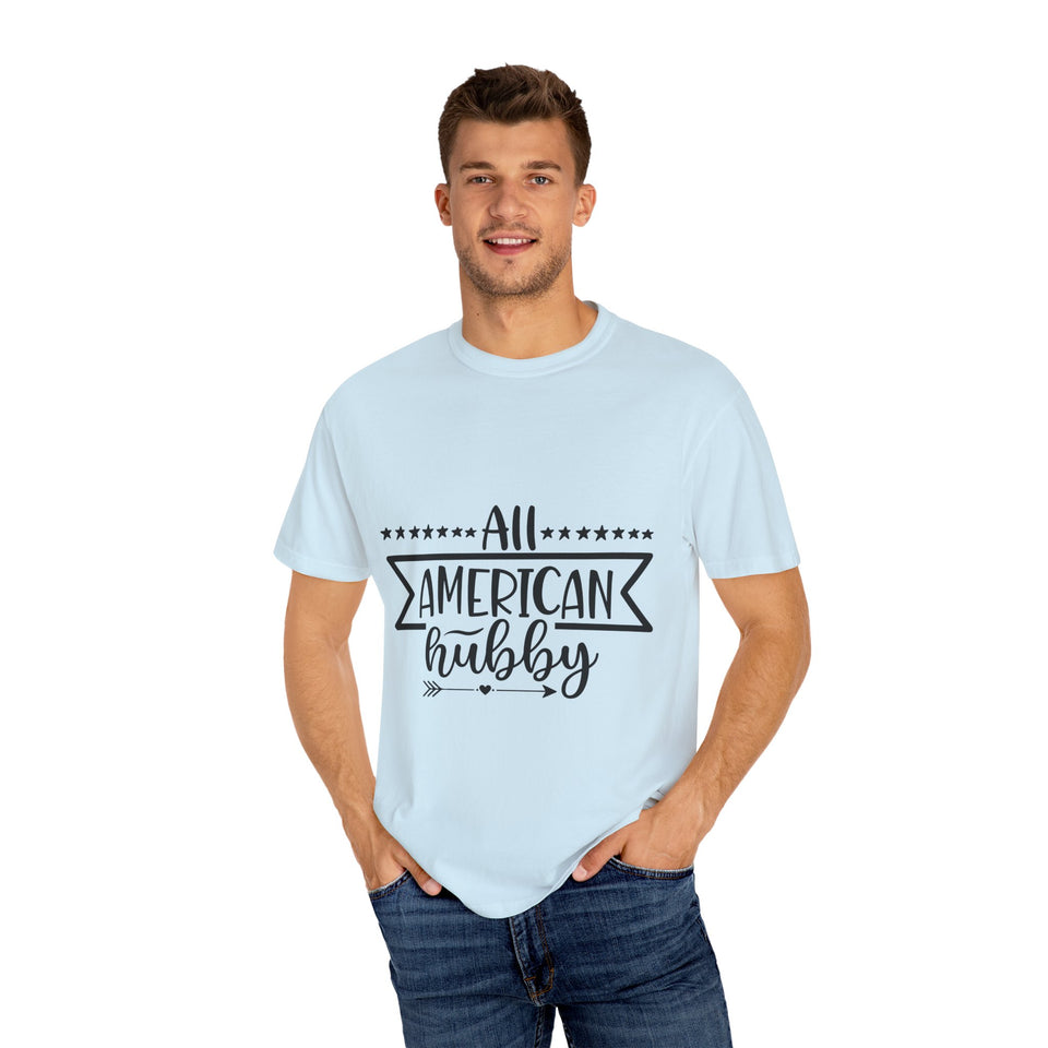 All American Hubby Unisex Garment-Dyed T-shirt