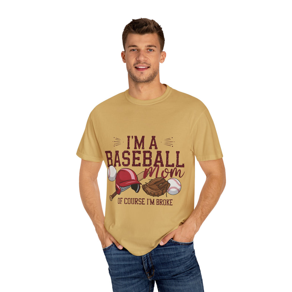 I'm a Baseball Mom Unisex Garment-Dyed T-Shirt - Perfect Gift for Sports Moms