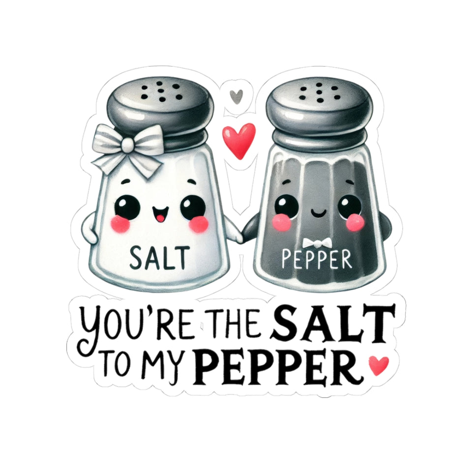 Your The Salt To My Pepper Kiss-Cut Stickers
