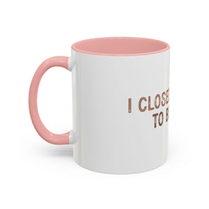 I Closed My Book To Be Here Accent Coffee Mug (11, 15oz)