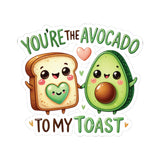 Your Avocado To My Toast Kiss-Cut Stickers