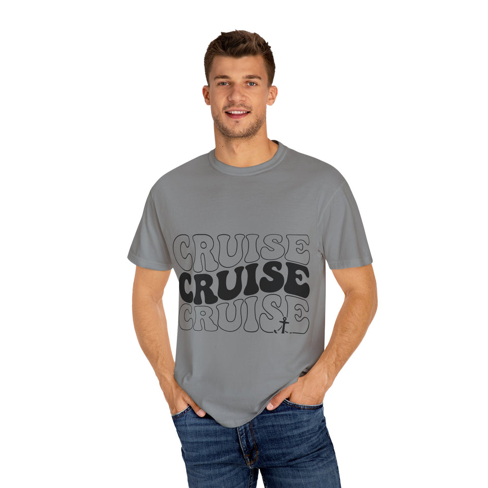 Cruise Cruise Cruise Unisex Garment-Dyed T-shirt