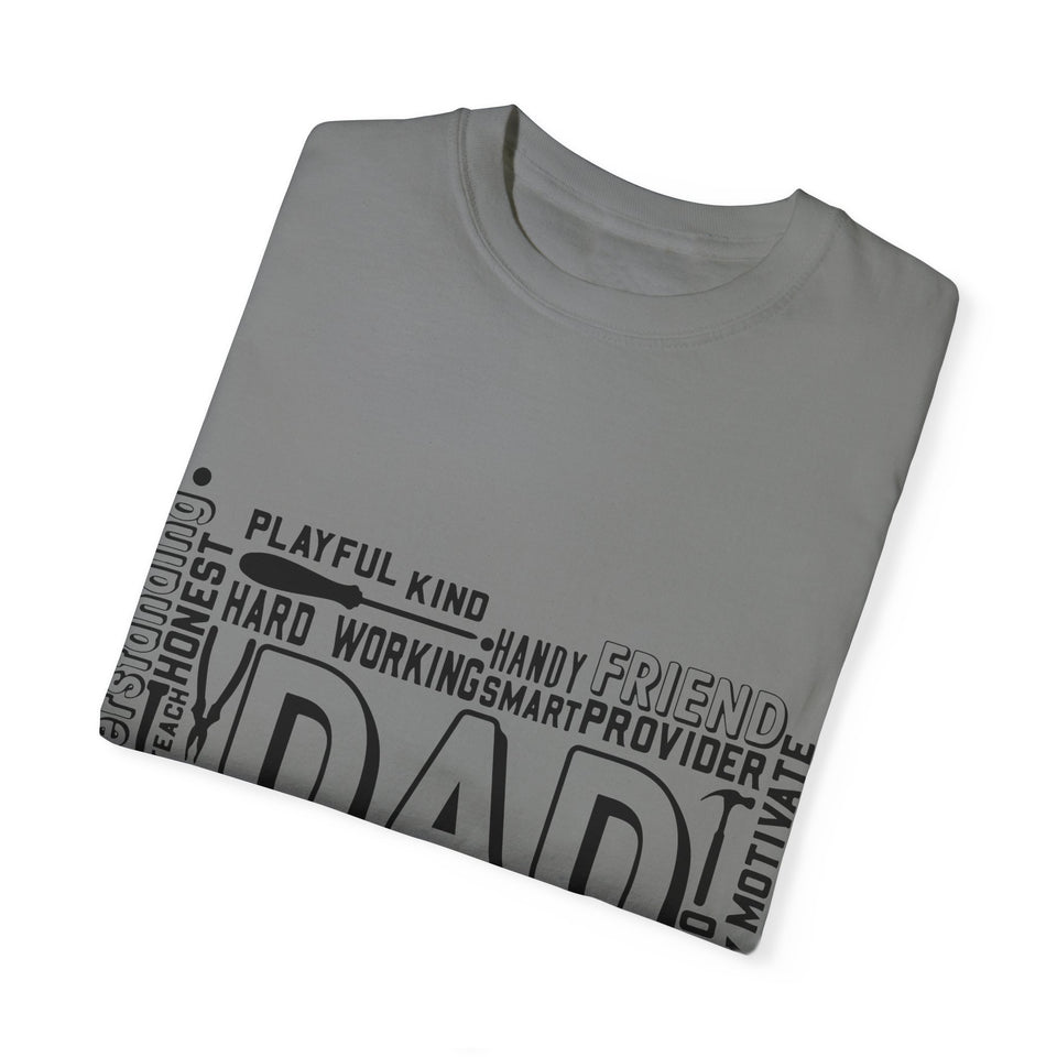 What A Dad Is Unisex Garment-Dyed T-shirt