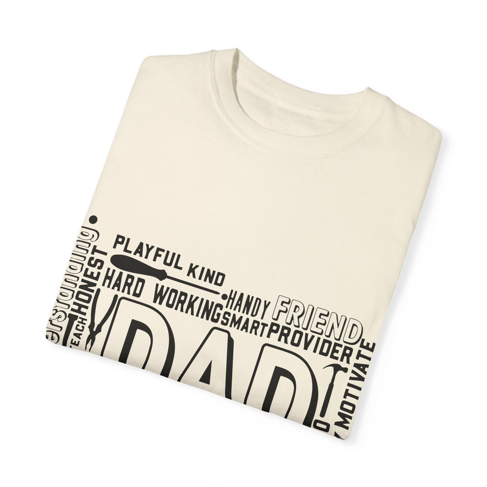 What A Dad Is Unisex Garment-Dyed T-shirt