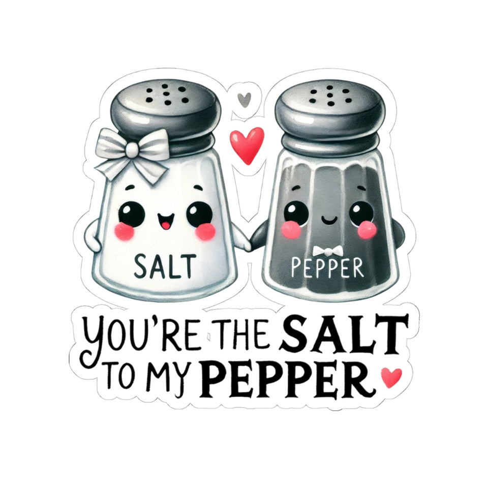 Your The Salt To My Pepper Kiss-Cut Stickers
