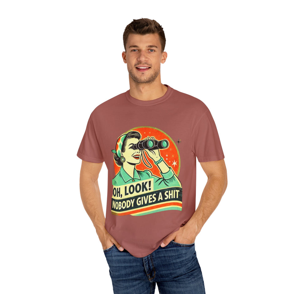 "Oh Look! Nobody Gives a Shit" Funny Unisex Garment-Dyed T-Shirt