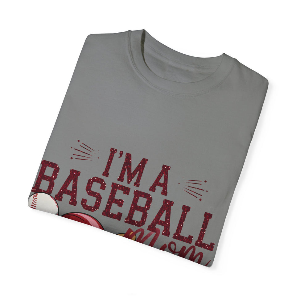 I'm a Baseball Mom Unisex Garment-Dyed T-Shirt - Perfect Gift for Sports Moms