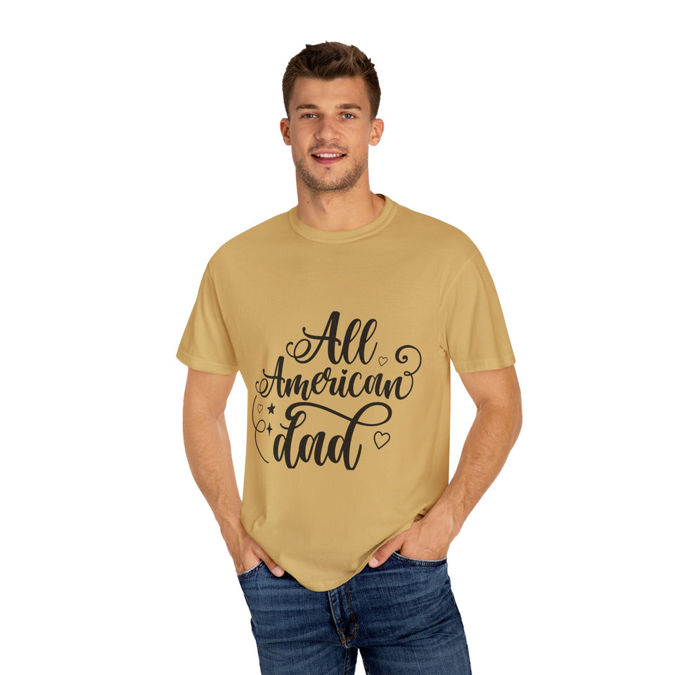 All American Dad Unisex Garment-Dyed T-shirt