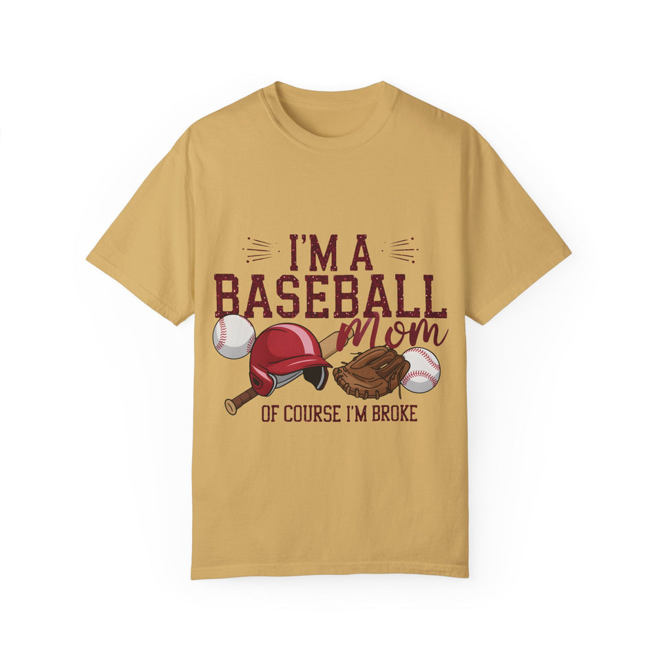 I'm a Baseball Mom Unisex Garment-Dyed T-Shirt - Perfect Gift for Sports Moms