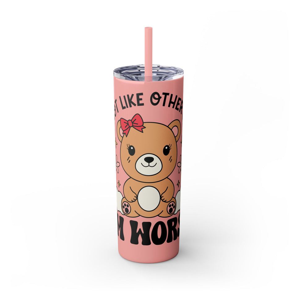 Im Not Like Other Girls, Im Worse Skinny Tumbler with Straw, 20oz