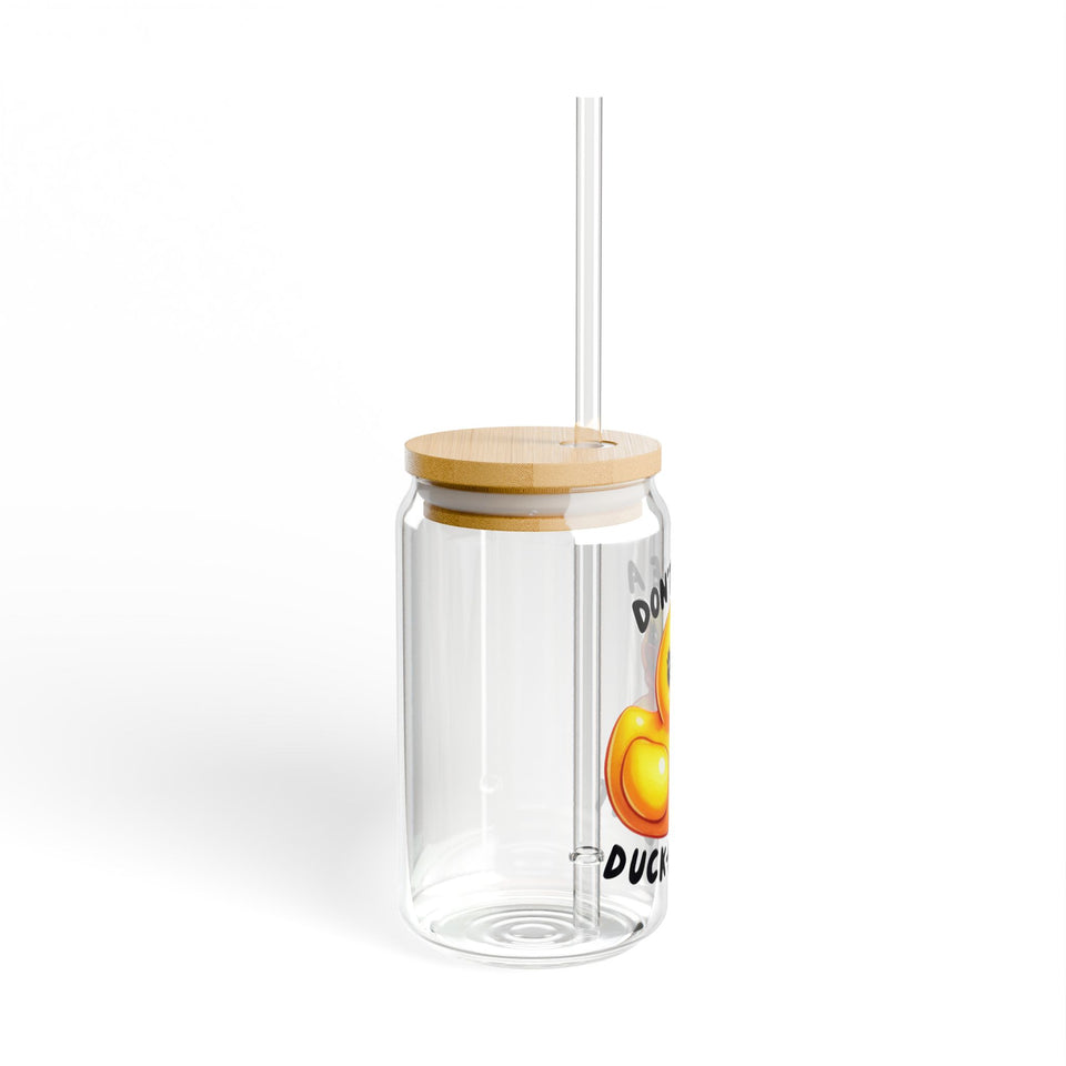 Dont Be A Ducking-Cunt Sipper Glass, 16oz