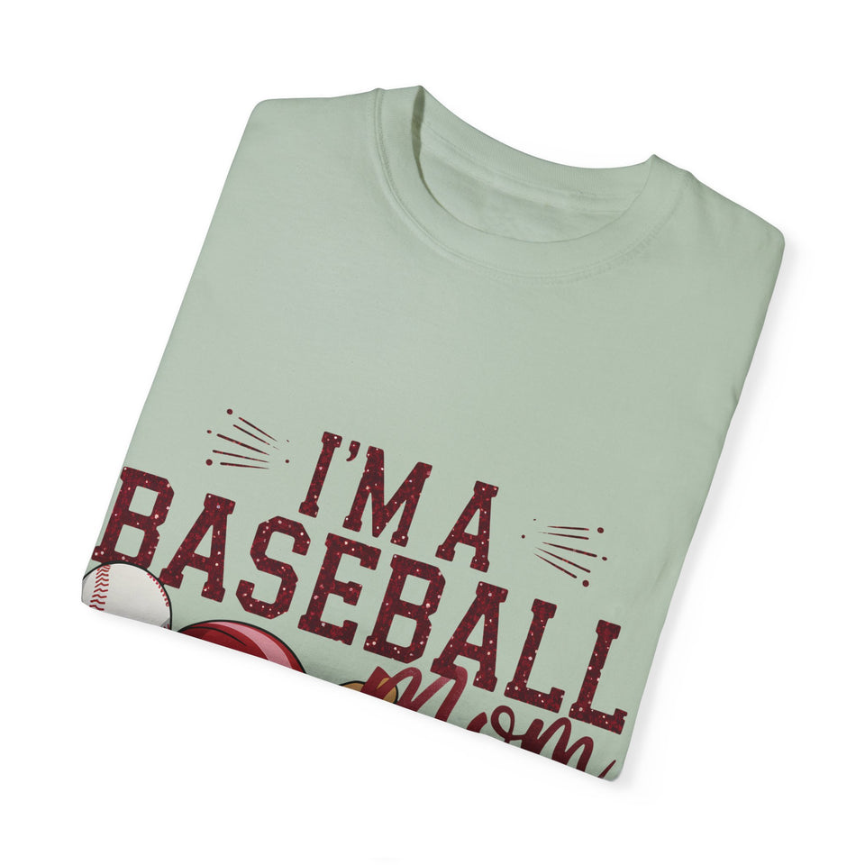 I'm a Baseball Mom Unisex Garment-Dyed T-Shirt - Perfect Gift for Sports Moms