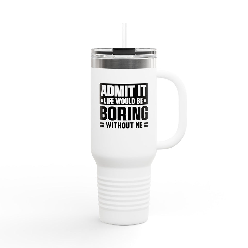 Admit It Insulated Travel Mug - 40oz Adventurer's Companion