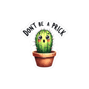 Don’t Be A Prick Kiss-Cut Stickers