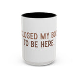 I Closed My Book To Be Here Accent Coffee Mug (11, 15oz)