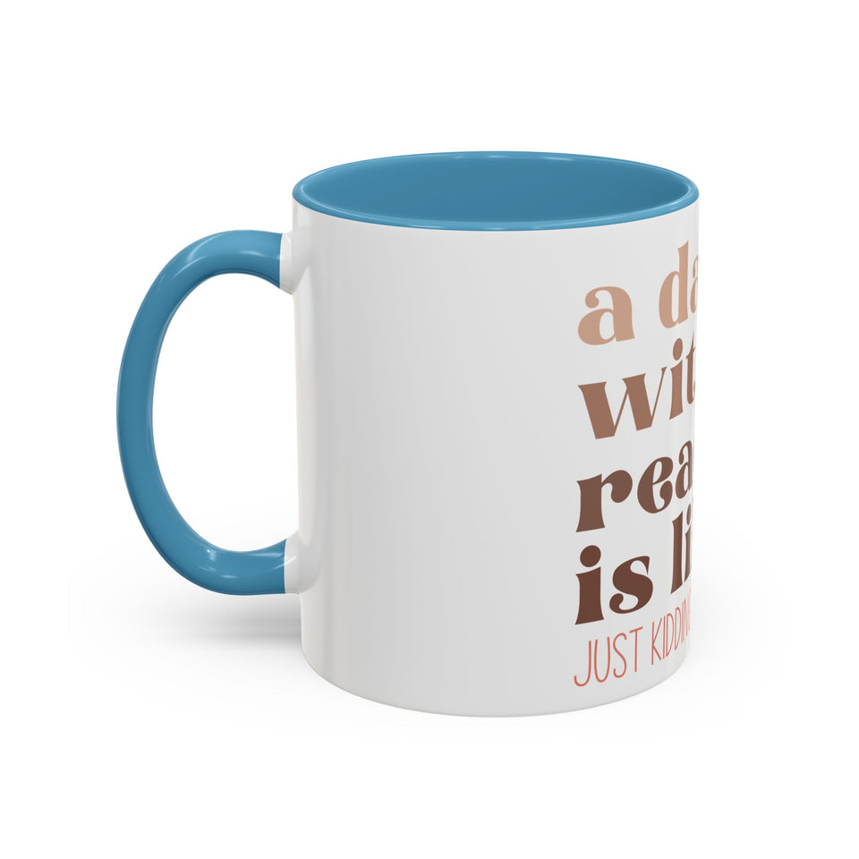 A Day Without Reading Accent Coffee Mug (11, 15oz)