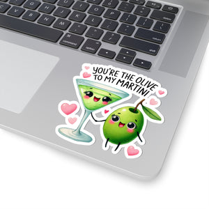 Your Hte Olive To My Martini Kiss-Cut Stickers