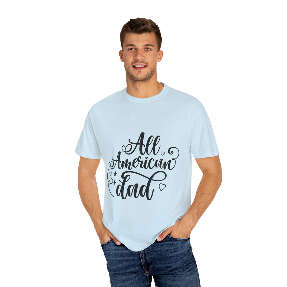 All American Dad Unisex Garment-Dyed T-shirt