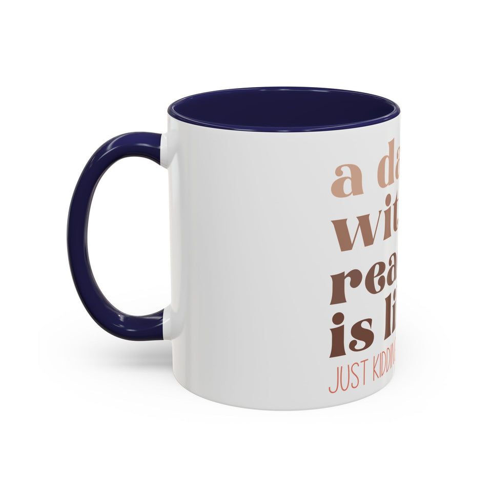 A Day Without Reading Accent Coffee Mug (11, 15oz)