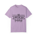 All American Hubby Unisex Garment-Dyed T-shirt