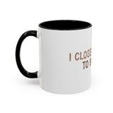 I Closed My Book To Be Here Accent Coffee Mug (11, 15oz)