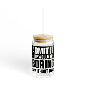 Admit It Sipper Glass