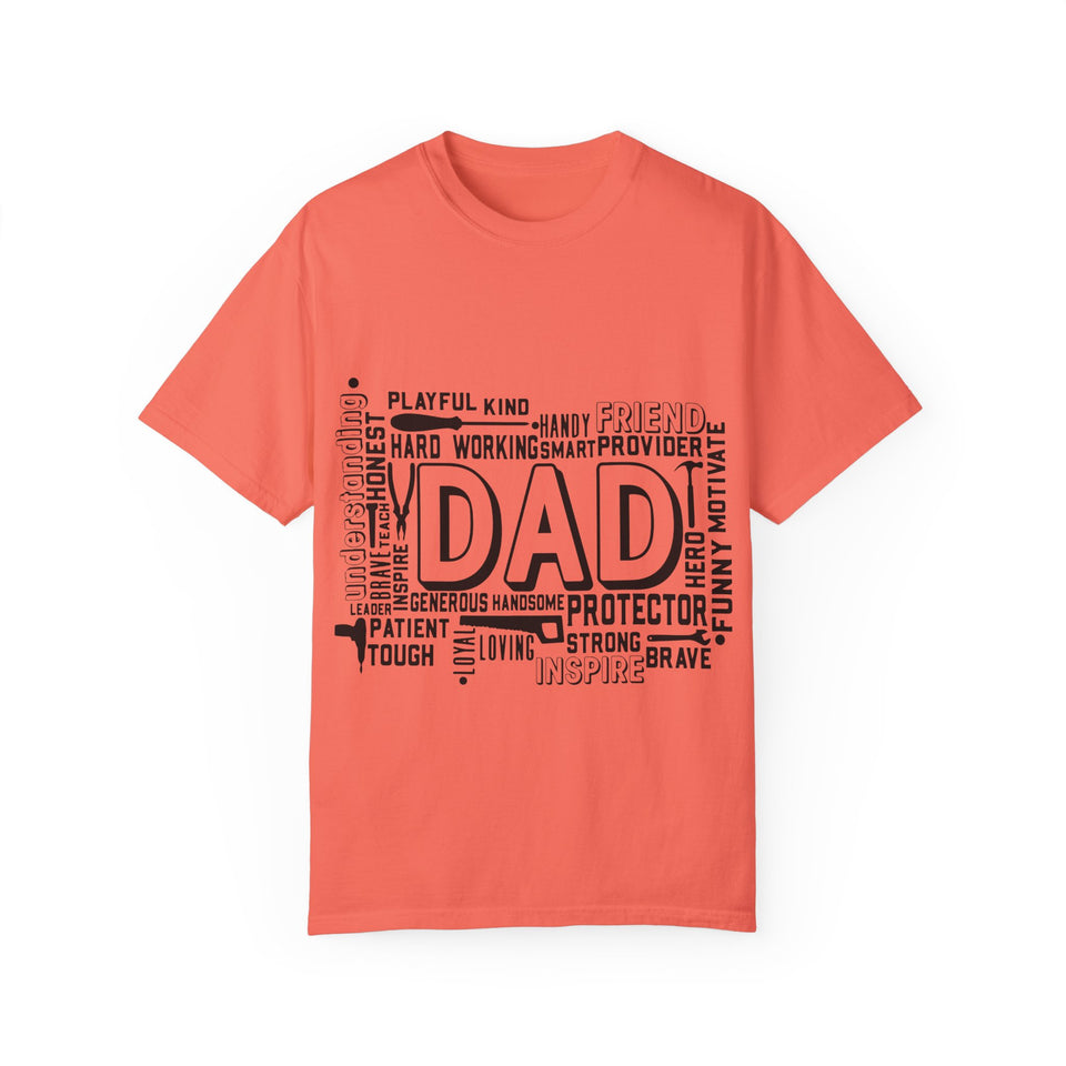 What A Dad Is Unisex Garment-Dyed T-shirt