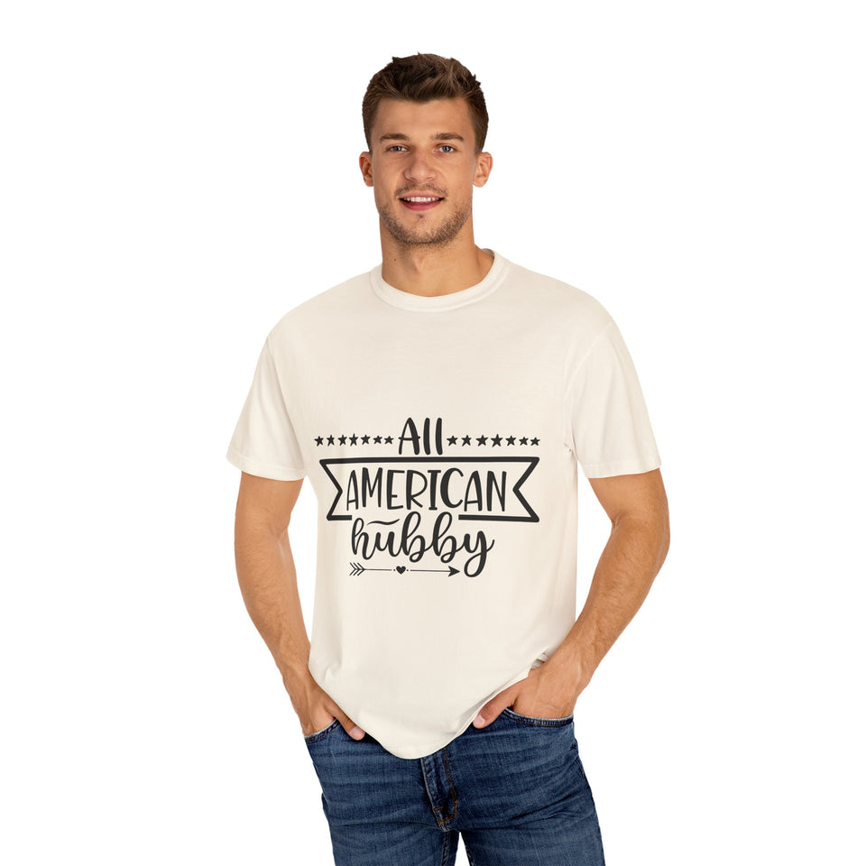 All American Hubby Unisex Garment-Dyed T-shirt