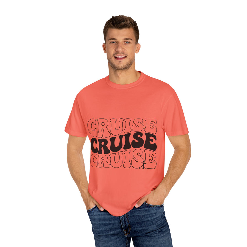 Cruise Cruise Cruise Unisex Garment-Dyed T-shirt
