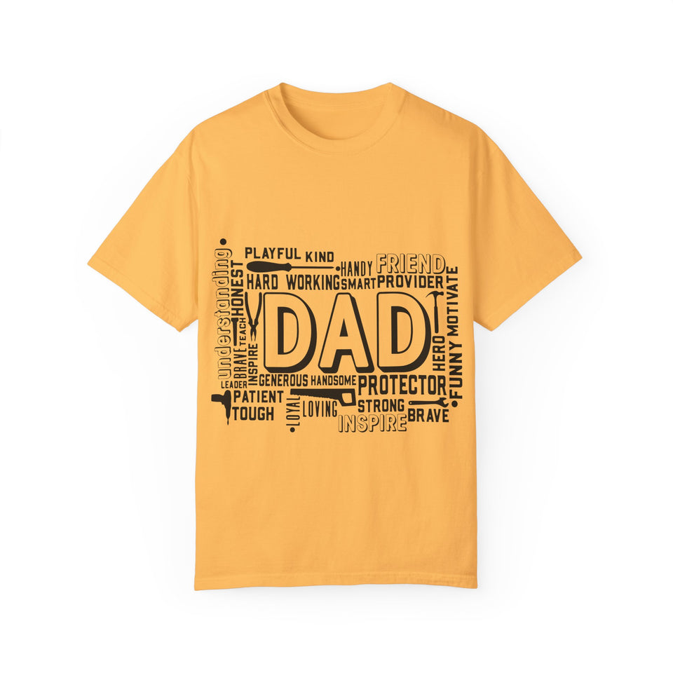 What A Dad Is Unisex Garment-Dyed T-shirt