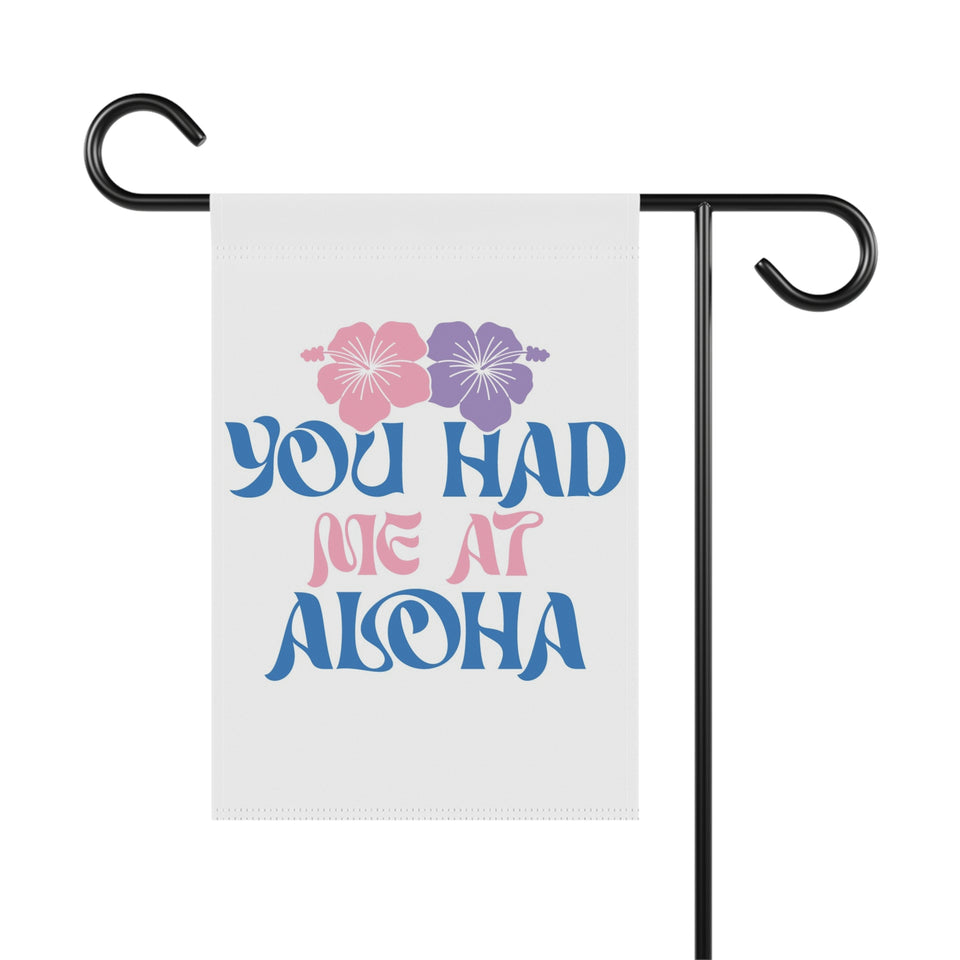 You Had Me At Aloha Garden & House Banner