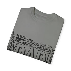 What A Dad Is Unisex Garment-Dyed T-shirt