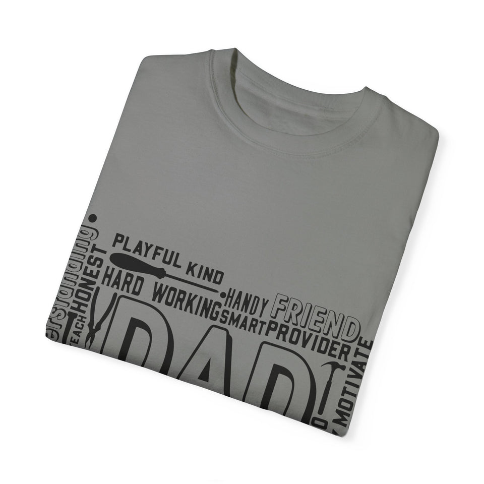 What A Dad Is Unisex Garment-Dyed T-shirt