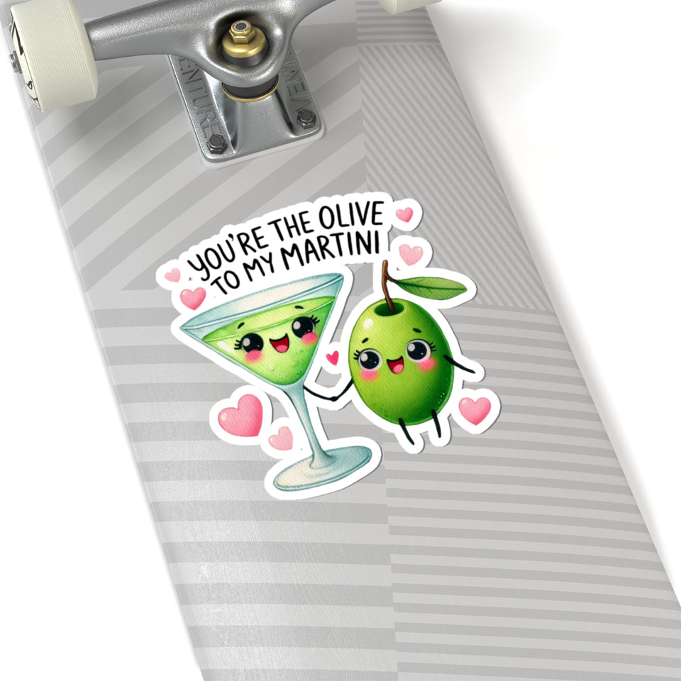 Your Hte Olive To My Martini Kiss-Cut Stickers