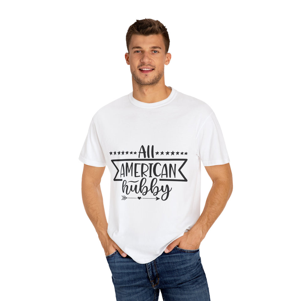 All American Hubby Unisex Garment-Dyed T-shirt