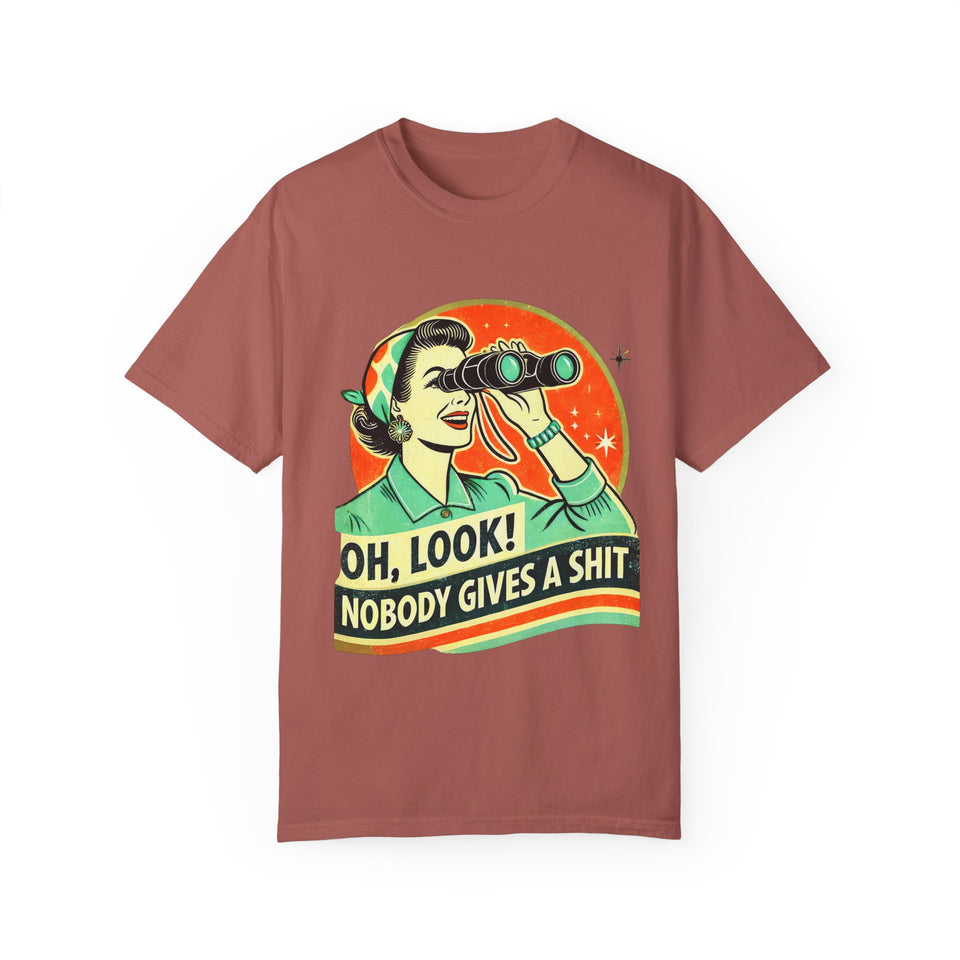 "Oh Look! Nobody Gives a Shit" Funny Unisex Garment-Dyed T-Shirt