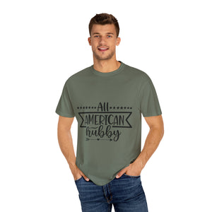 All American Hubby Unisex Garment-Dyed T-shirt