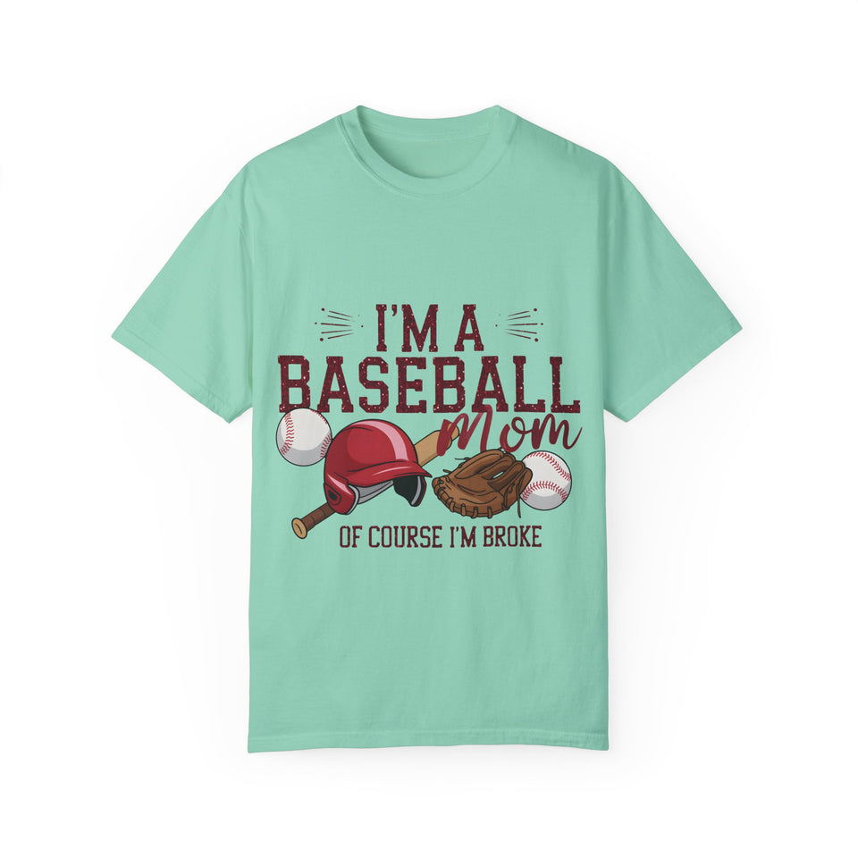 I'm a Baseball Mom Unisex Garment-Dyed T-Shirt - Perfect Gift for Sports Moms