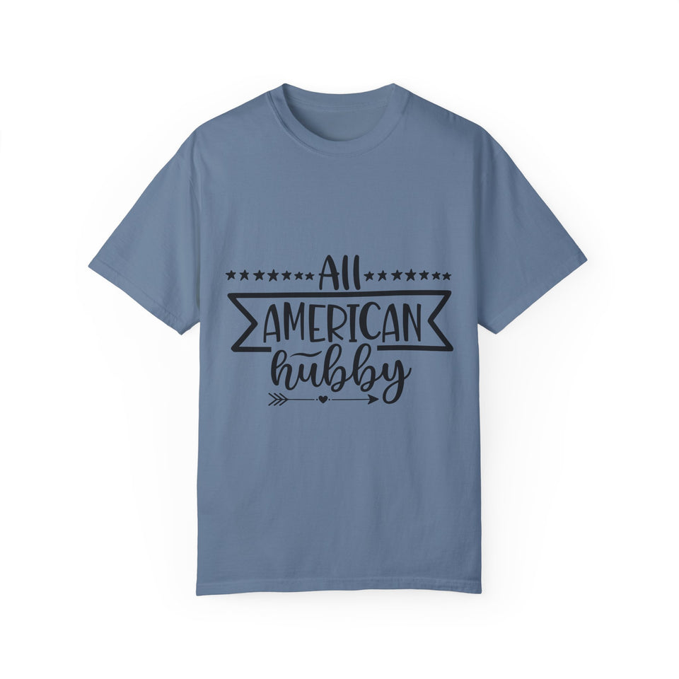 All American Hubby Unisex Garment-Dyed T-shirt