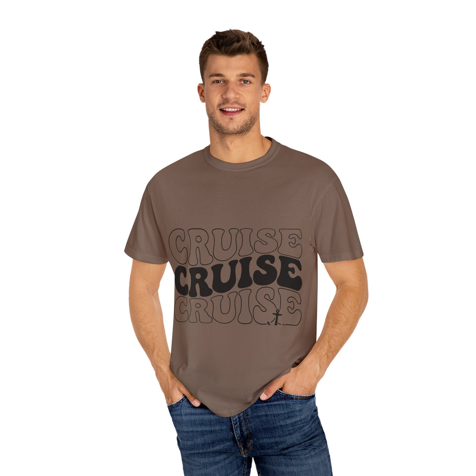 Cruise Cruise Cruise Unisex Garment-Dyed T-shirt
