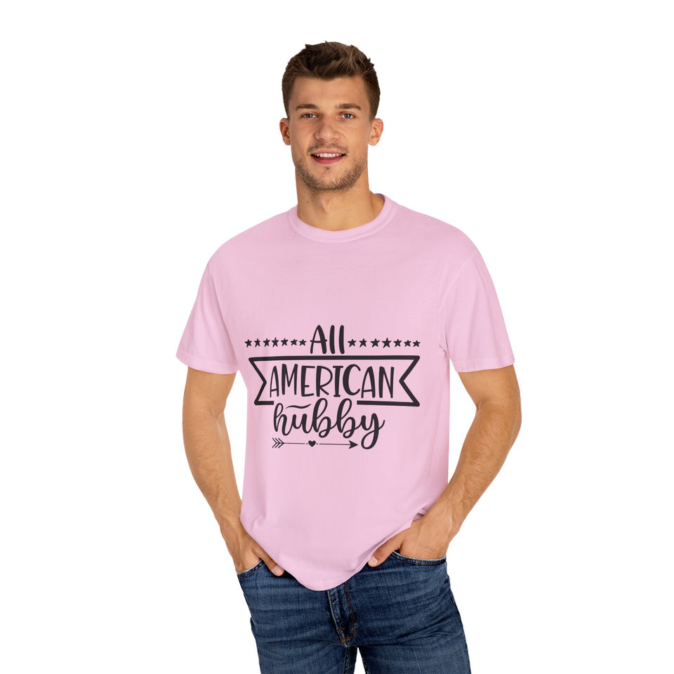 All American Hubby Unisex Garment-Dyed T-shirt