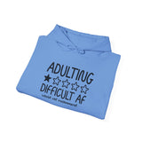 Adulting Difficult AF Hoodie