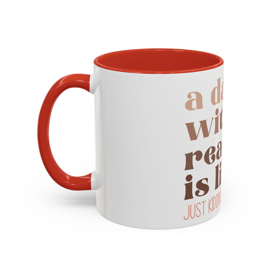 A Day Without Reading Accent Coffee Mug (11, 15oz)