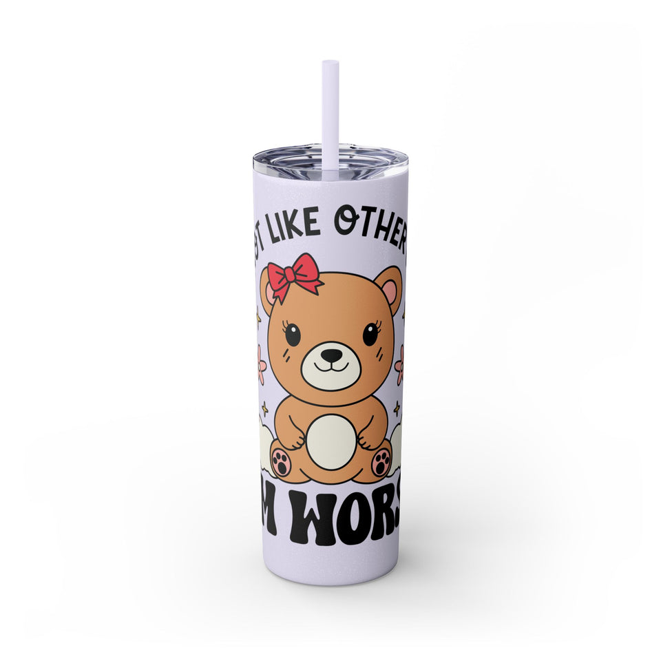 Im Not Like Other Girls, Im Worse Skinny Tumbler with Straw, 20oz