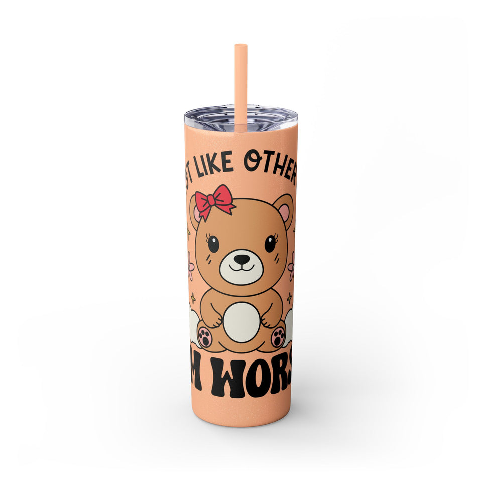 Im Not Like Other Girls, Im Worse Skinny Tumbler with Straw, 20oz