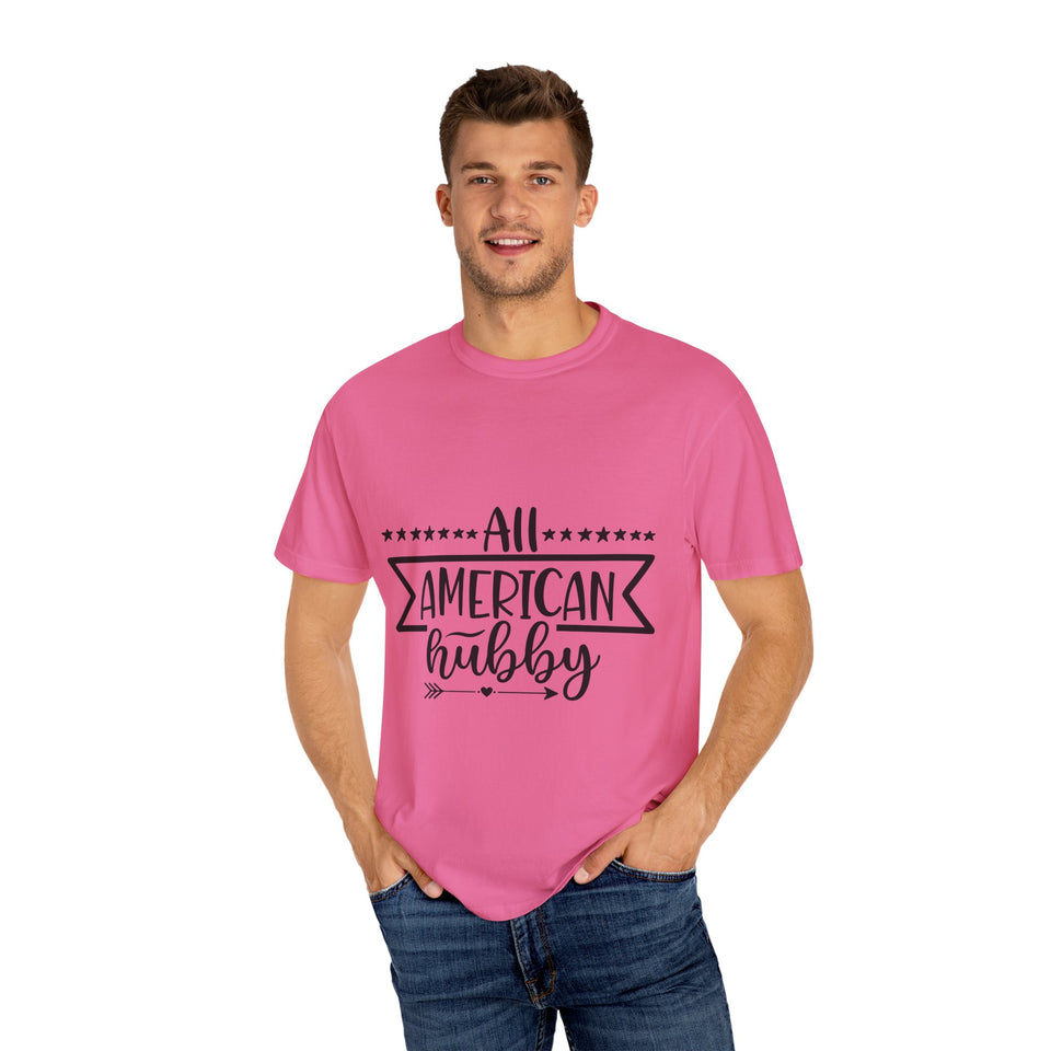 All American Hubby Unisex Garment-Dyed T-shirt