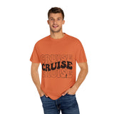 Cruise Cruise Cruise Unisex Garment-Dyed T-shirt